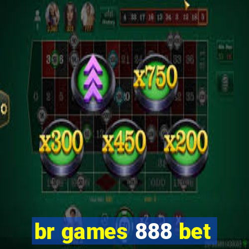 br games 888 bet